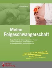 Meine Folgeschwangerschaft - Begleitbuch für Schwangere, ihre Partner und Fachpersonen nach Fehlgeburt, stiller Geburt o