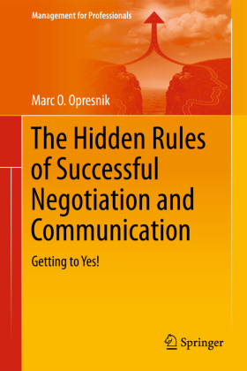 The Hidden Rules of Successful Negotiation and Communication 