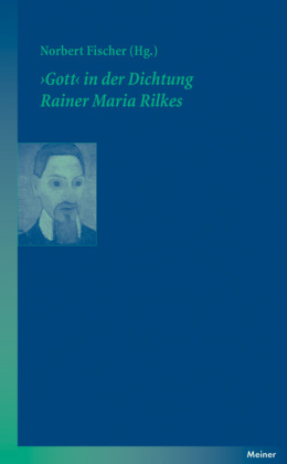 'Gott' in der Dichtung Rainer Maria Rilkes 