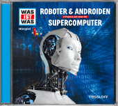 WAS IST WAS Hörspiel: Roboter & Androiden/ Supercomputer, Audio-CD