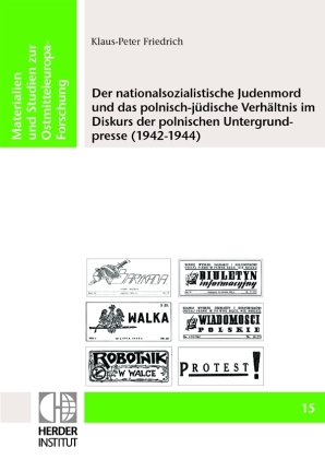 Der nationalsozialistische Judenmord und das polnisch-jüdische Verhältnis im Diskurs der polnischen Untergrundpresse (19 