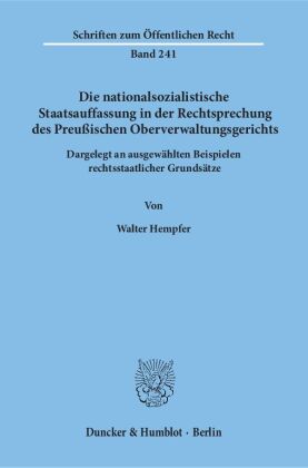 Die nationalsozialistische Staatsauffassung in der Rechtsprechung des Preußischen Oberverwaltungsgerichts. 