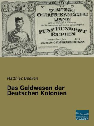 Das Geldwesen der Deutschen Kolonien 