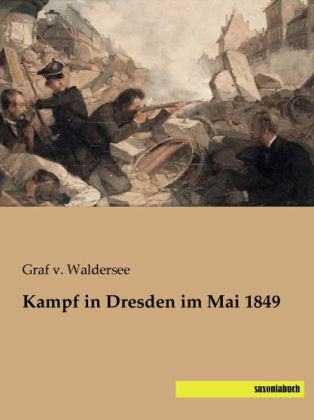 Kampf in Dresden im Mai 1849 