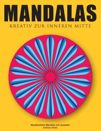 Mandalas - Kreativ zur inneren Mitte 