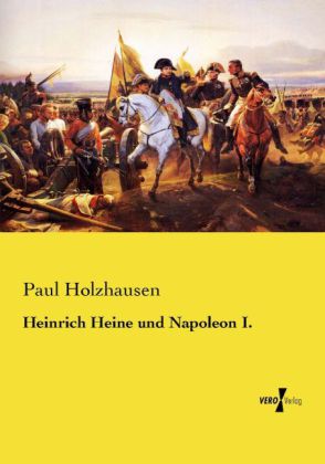Heinrich Heine und Napoleon I. 