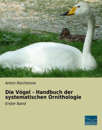 Die Vögel - Handbuch der systematischen Ornithologie 