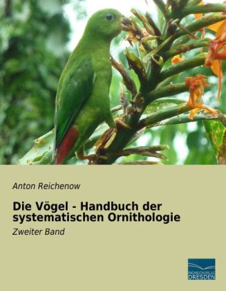 Die Vögel - Handbuch der systematischen Ornithologie 