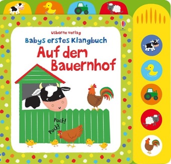 Babys erstes Klangbuch: Auf dem Bauernhof, m. Soundeffekten 