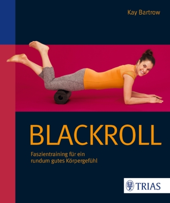 Blackroll - Schmerzfrei & beweglich 