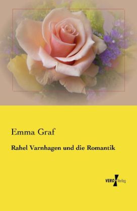 Rahel Varnhagen und die Romantik 