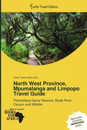 North West Province, Mpumalanga and Limpopo Travel Guide 