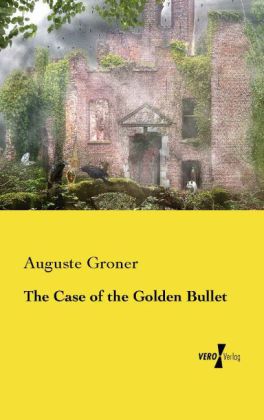 The Case of the Golden Bullet 