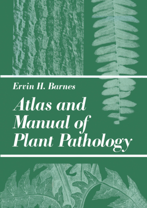 Atlas and Manual of Plant Pathology 