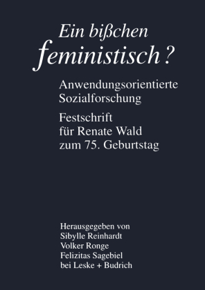 Ein bißchen feministisch ? - Anwendungsorientierte Sozialforschung 