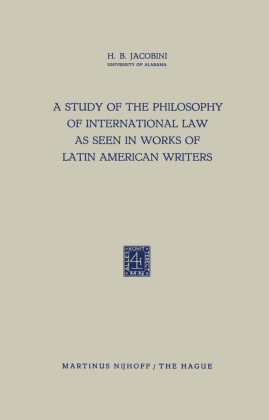 A Study of the Philosophy of International Law as Seen in Works of Latin American Writers 