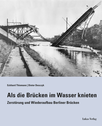 Als die Brücken im Wasser knieten 