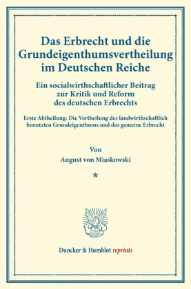 Das Erbrecht und die Grundeigenthumsvertheilung im Deutschen Reiche. 