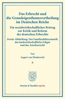 Das Erbrecht und die Grundeigenthumsvertheilung im Deutschen Reiche. 
