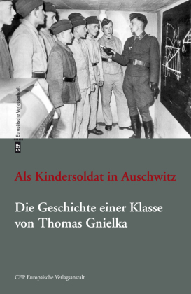 Als Kindersoldat in Auschwitz 