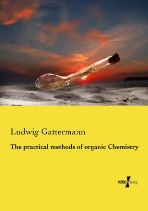 The practical methods of organic Chemistry 