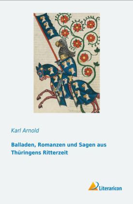 Balladen, Romanzen und Sagen aus Thüringens Ritterzeit 