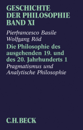 Geschichte der Philosophie Bd. 11: Die Philosophie des ausgehenden 19. und des 20. Jahrhunderts 1: Pragmatismus und ana
