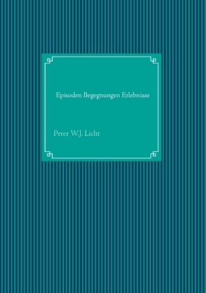 Episoden Begegnungen Erlebnisse 