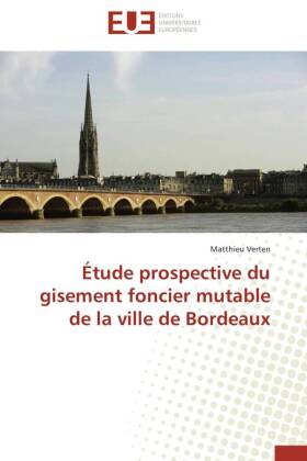 Étude prospective du gisement foncier mutable de la ville de Bordeaux 
