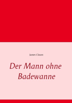 Der Mann ohne Badewanne 