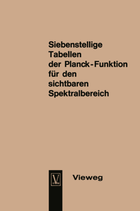 Seven-Figure Tables of the Planck Function for the Visible Spectrum / Siebenstellige Tabellen der Planck-Funktion für de 