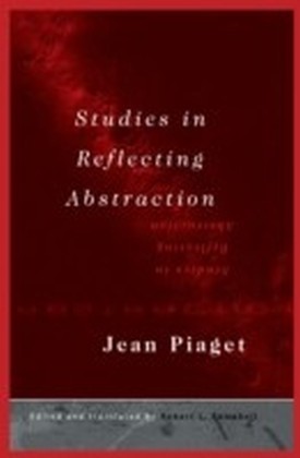 Studies in Reflecting Abstraction von Jean Piaget ISBN 978 1 317