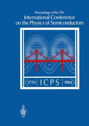 Proceedings of the 17th International Conference on the Physics of Semiconductors, 2 Teile 
