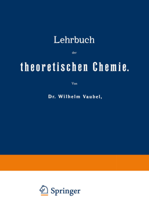 Lehrbuch der theoretischen Chemie, 2 Tle. 