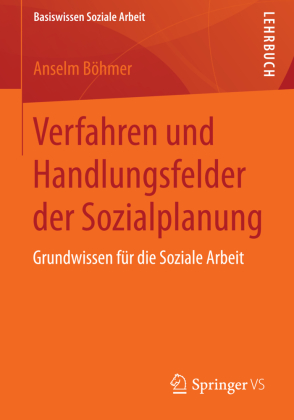 Verfahren und Handlungsfelder der Sozialplanung 