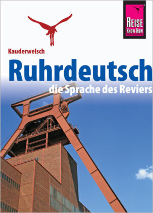 Reise Know-How Sprachführer Ruhrdeutsch - die Sprache des Reviers