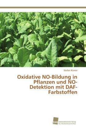 Oxidative NO-Bildung in Pflanzen und NO-Detektion mit DAF-Farbstoffen 