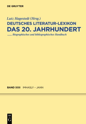 Deutsches Literatur-Lexikon. Das 20. Jahrhundert / Imhasly - Jann 