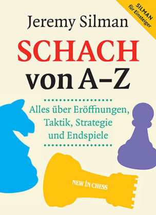 Jeremy Silman: Schach mit neuem Schwung