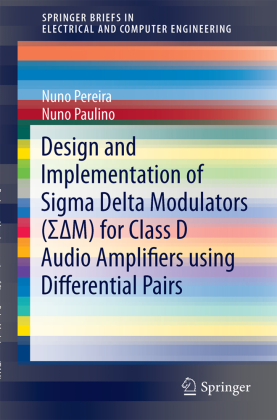 Design and Implementation of Sigma Delta Modulators (SigmaDeltaM) for Class D Audio Amplifiers using Differential Pairs 