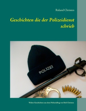 Geschichten die der Polizeidienst schrieb 