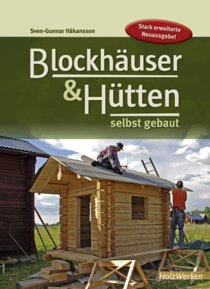 Blockhäuser & Hütten selbst gebaut 