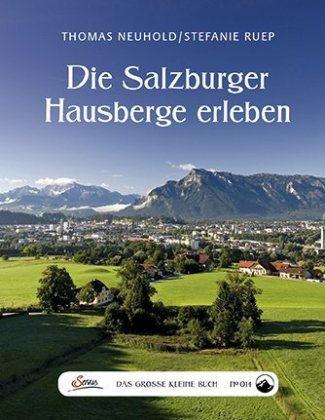 Das große kleine Buch: Die Salzburger Hausberge erleben