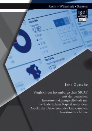 Vergleich der luxemburgischen SICAV mit der deutschen Investmentaktiengesellschaft mit veränderlichem Kapital unter dem 