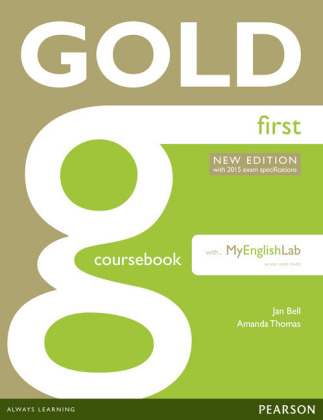 Gold First New Edition Coursebook with FCE MyLab Pack, m. 1 Beilage, m. 1 Online-Zugang; .