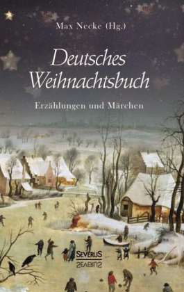 Deutsches Weihnachtsbuch: Erzählungen und Märchen 