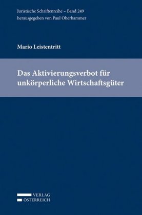 Das Aktivierungsverbot für unkörperliche Wirtschaftsgüter von Mario Leistentritt | ISBN 978-3 ...