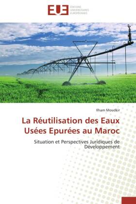 La Réutilisation des Eaux Usées Epurées au Maroc 