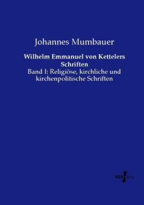 Wilhelm Emmanuel von Kettelers Schriften 