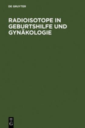 Radioisotope in Geburtshilfe und Gynäkologie 